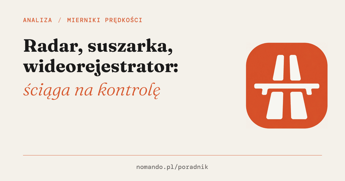 Radar, suszarka, wideorejestrator: ściąga na kontrolę