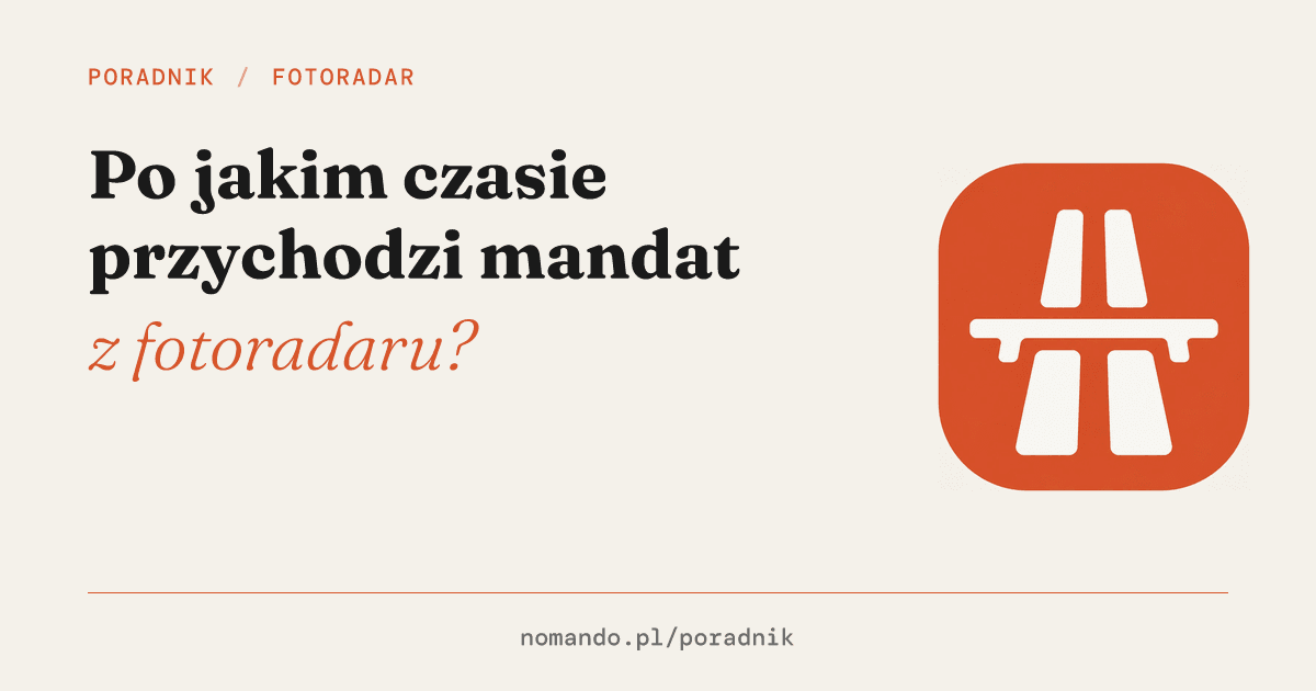 Po jakim czasie przychodzi mandat z fotoradaru?