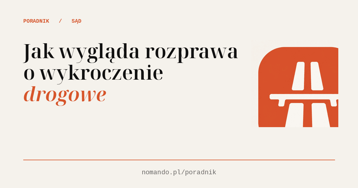 Jak wygląda rozprawa o wykroczenie drogowe