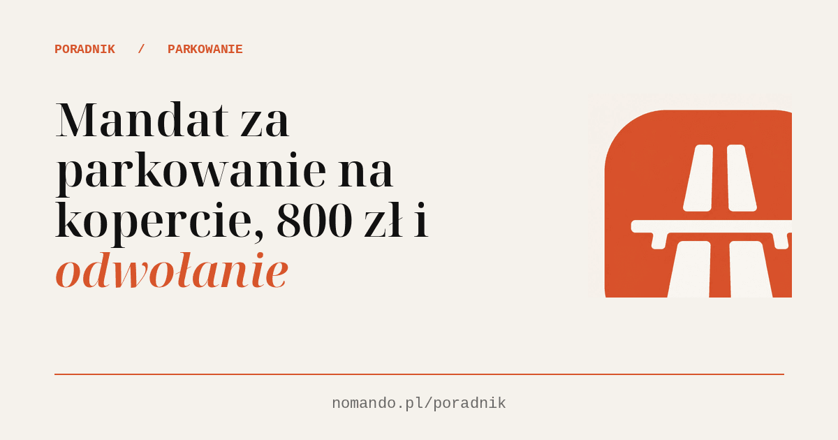 Mandat za parkowanie na kopercie: kiedy można go podważyć